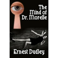 The Mind of Dr. Morelle: A Classic Crime Novel