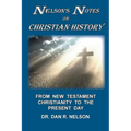 Nelson's Notes on Christian History: From New Testament Christianity to the Present Day