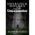 Sherlock Holmes and the Ghoul of Glastonbury