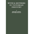 Wives and Mothers in Victorian Industry