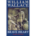 William Wallace: Brave Heart