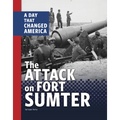 The Attack on Fort Sumter: A Day That Changed America