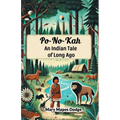 Po-No-Kah An Indian Tale of Long Ago