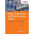 Brakes, Brake Control and Driver Assistance Systems: Function, Regulation and Components