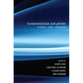 Fundamentalism and Gender: Scripture--Body--Community