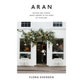 Aran: Recipes and Stories from a Bakery in the Heart of Scotland
