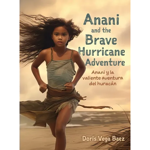 Anani and the Brave Hurricane Adventure Anani y la valiente aventura del huracán