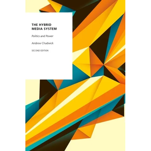 The Hybrid Media System: Politics and Power