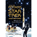 From The Potato to Star Trek and Beyond: Memoirs of a Rocket Scientist