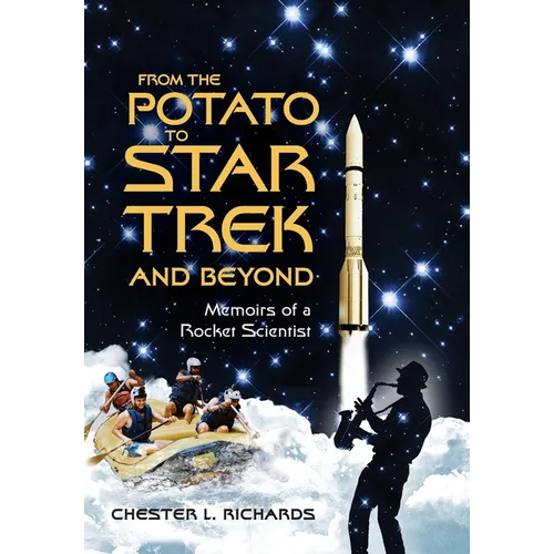 From The Potato to Star Trek and Beyond: Memoirs of a Rocket Scientist