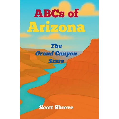 ABCs of Arizona: The Grand Canyon State