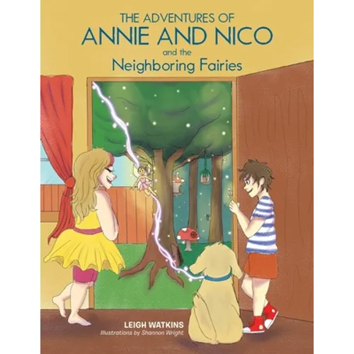 The Adventures of Annie and Nico and the Neighboring Fairies