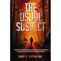 The Usual Suspect: The Story of the Defense of Gene Leroy Hart in the Girl Scout Murder Cases as Told for the First Time by One of the Two Defense Att