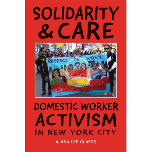 Solidarity & Care: Domestic Worker Activism in New York City