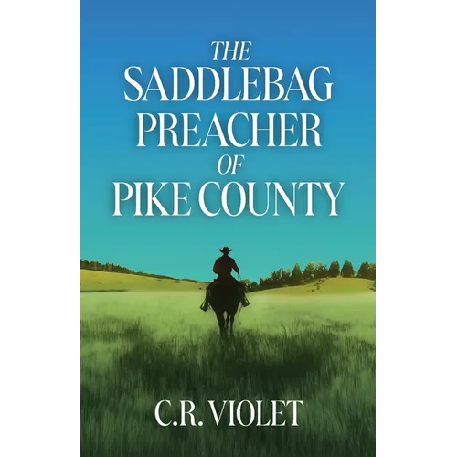 The Saddlebag Preacher of Pike Country