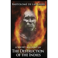 A Short Account of the Destruction of the Indies