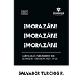 ¡Morazán! ¡Morazán! ¡Morazán! (Artículos publicados en Diario El Cronista 1939-1942)