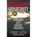 Unwelcome Opportunity: Overcoming Life's Greatest Challenges