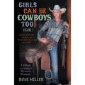 Girls Can Be Cowboys Too! Volume 1: Snakes in the attic, wildfire, and "If you don't have a dog, use a cat!"