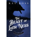 The Beast of Loch Ness: A Gaslamp Gothic Victorian Paranormal Mystery