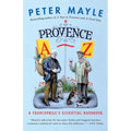 Provence A-Z: A Francophile's Essential Handbook