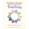 Buddhist Wisdom for the Heart of Teaching: Perspectives for Interreligious Education