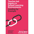 Teacher-Led Inquiry in School Learning Environments: Leading by Example