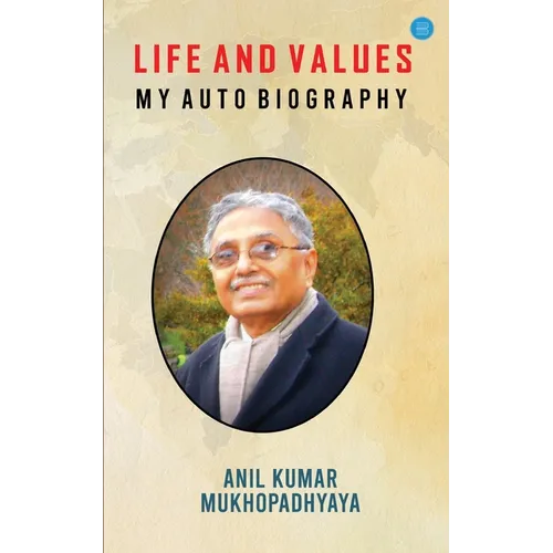 Life and Values: M y a u t o b i o g r a p h y: M y a u t o b i o g r a p h y