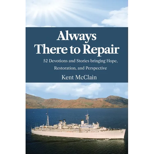 Always There To Repair: 52 Devotionals and Stories bringing Hope, Restoration, and Perspective