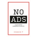 No Ads: Your Startup Marketing Playbook