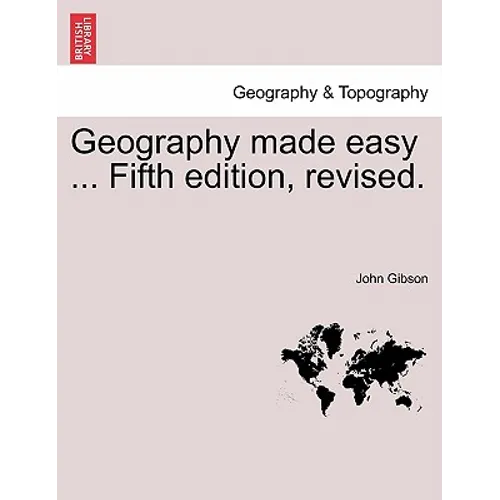 Geography Made Easy ... Fifth Edition, Revised.