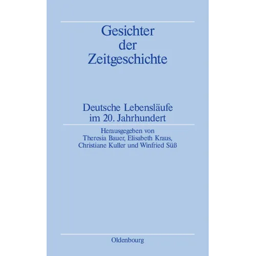 Gesichter Der Zeitgeschichte: Deutsche Lebensläufe Im 20. Jahrhundert