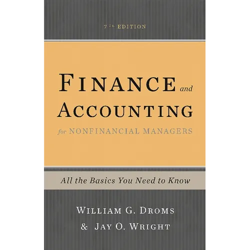 Finance and Accounting for Nonfinancial Managers: All the Basics You Need to Know