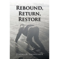 Rebound, Return, Restore