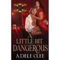 A Little Bit Dangerous