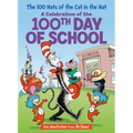 The 100 Hats of the Cat in the Hat: A Celebration of the 100th Day of School
