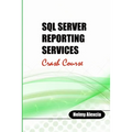 SQL Server Reporting Services Crash Course