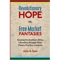 Revolutionary hope vs. free-market fantasies: keeping the southern African liberation struggle alive: theory, practice, contexts