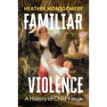 Familiar Violence: A History of Child Abuse