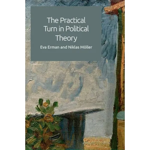 The Practical Turn in Political Theory