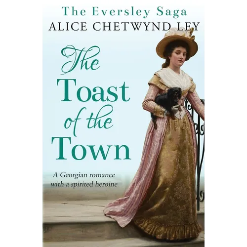The Toast of the Town: A Georgian romance with a spirited heroine - Paperback