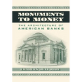 Monuments to Money: The Architecture of American Banks