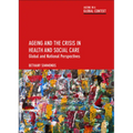Ageing and the Crisis in Health and Social Care: Global and National Perspectives