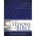 Life Lessons of the Bible: 52 Lessons on Principles of the Hebrew / Christian Faith