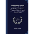 Onomatologia Curiosa Artificiosa Et Magica: Oder Natürliches Zauber-lexicon, In Welchem Vieles Nützliche U. Angenehme Aus D. Naturgeschichte, Naturleh