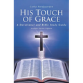 His Touch of Grace: A Devotional and Bible Study Guide Lessons Eleven-Fifteen
