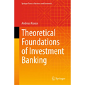 Theoretical Foundations of Investment Banking