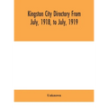 Kingston City Directory From July, 1918, To July, 1919