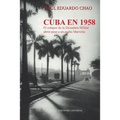 Cuba En 1958. El Colapso de la Dictadura Militar Abrió Paso a Un Asalto Marxista