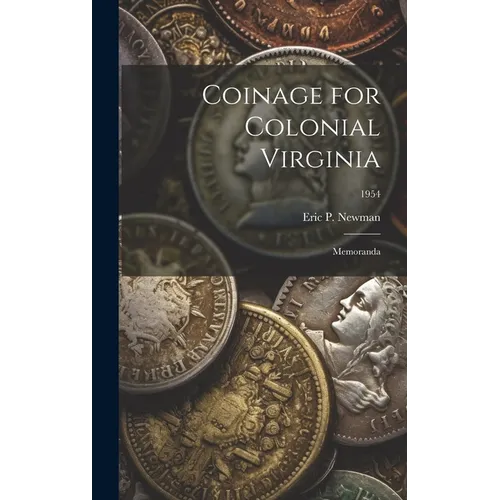 Coinage for Colonial Virginia: Memoranda; 1954